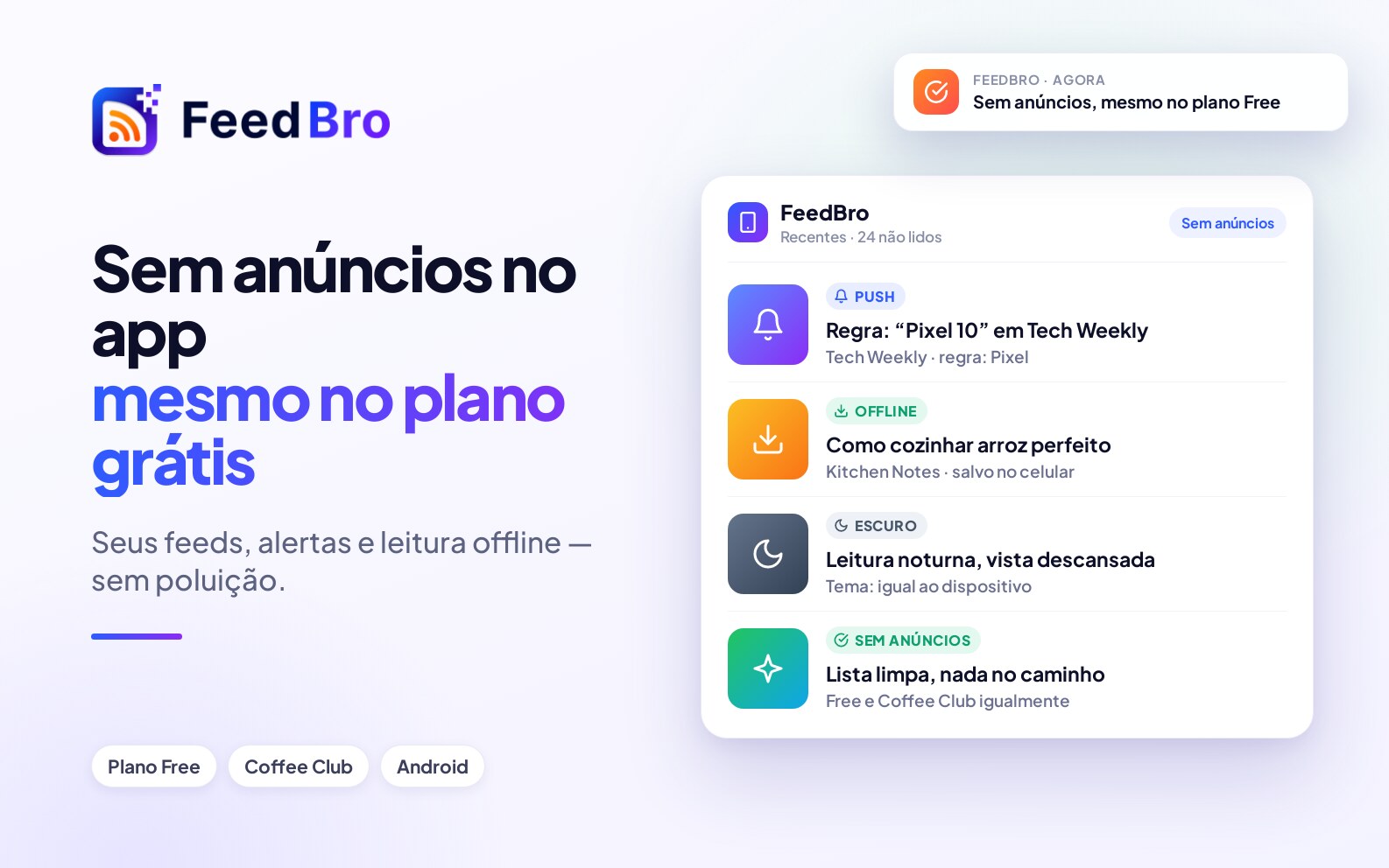 O FeedBro para Android não tem anúncios, nem no plano Free